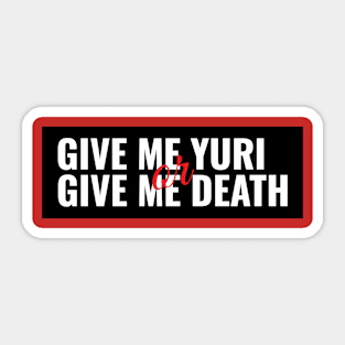 Give Me Yuri or Give Me Death Sticker